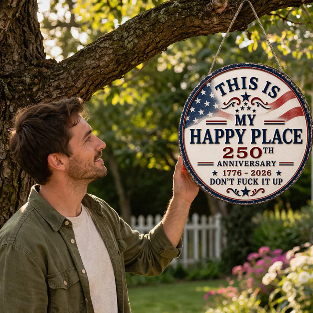 This Is My Happy Place 250th Anniversary Door Sign