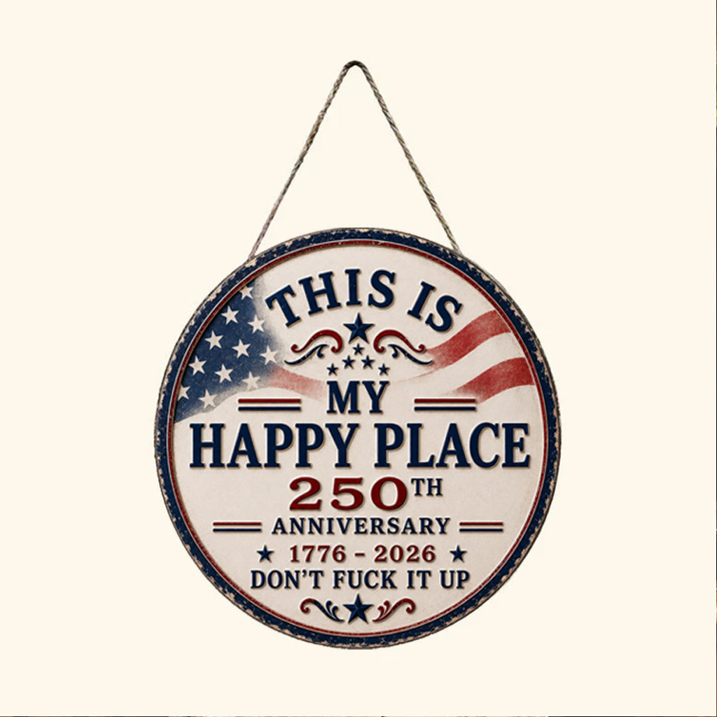 This Is My Happy Place 250th Anniversary Door Sign