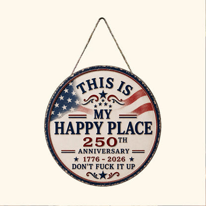 This Is My Happy Place 250th Anniversary Door Sign